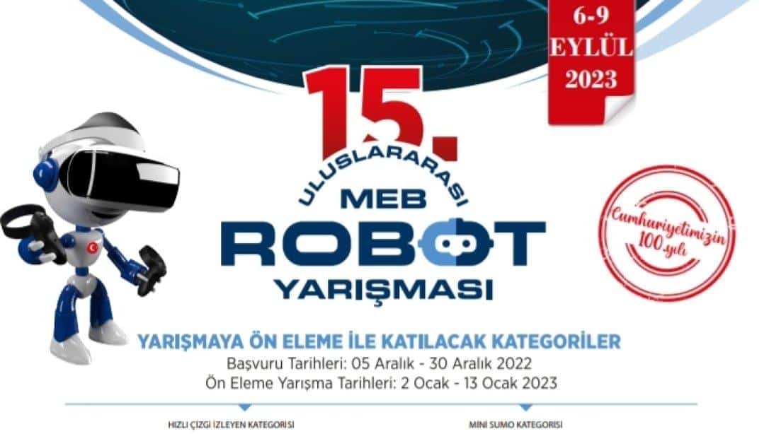 15. MEB Robot Yarışması 06-09 Eylül 2023 Tarihinde Gerçekleştirilecektir