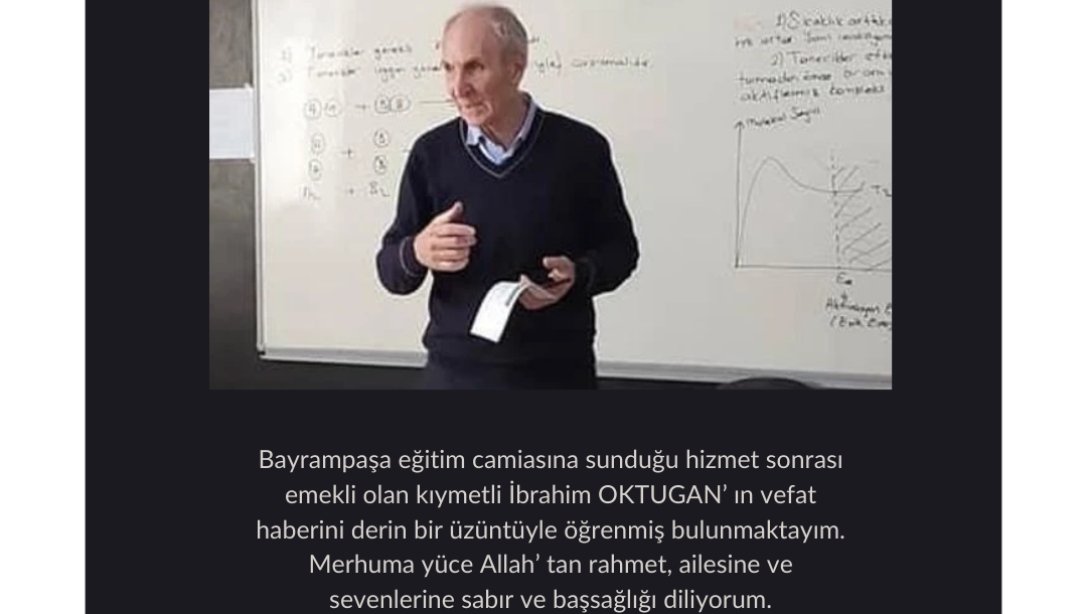 İbrahim OKTUGAN Öğretmenimize Allah' tan Rahmet Diliyoruz.