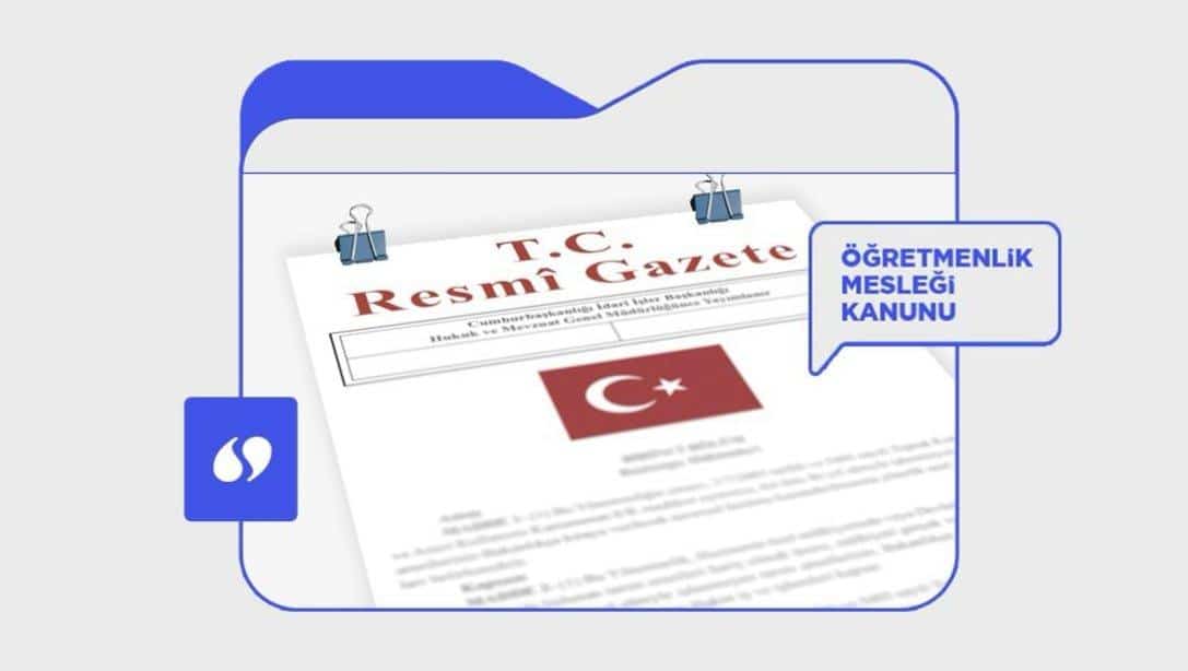 Öğretmenlik Meslek Kanunu Yürürlüğe Girdi