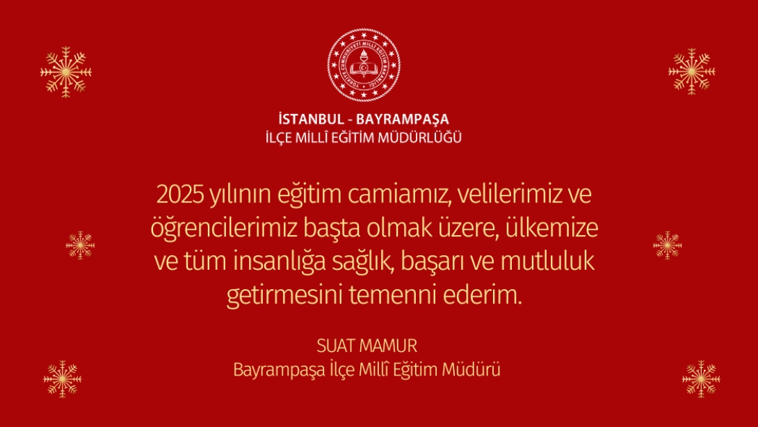 İlçe Milli Eğitim Müdürümüz Suat MAMUR' un Yeni Yıl Mesajı